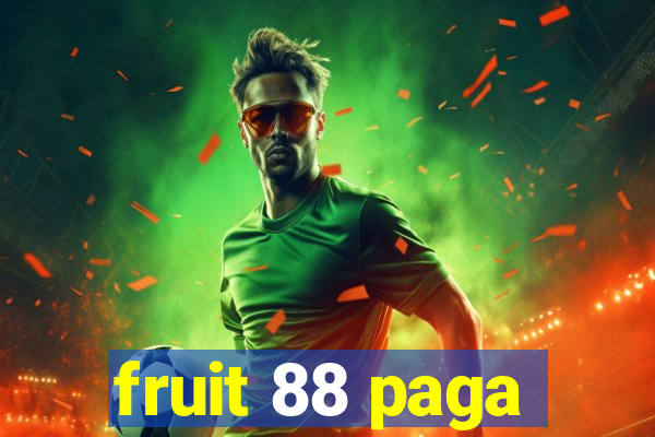 fruit 88 paga